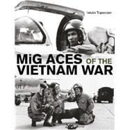 Mig Aces of the Vietnam War