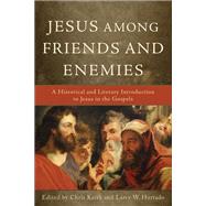 Jesus Among Friends and Enemies