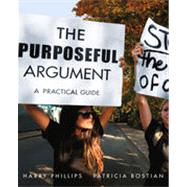 The Purposeful Argument: A Practical Guide, 1st Edition