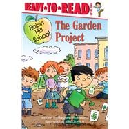 The Garden Project Ready-to-Read Level 1