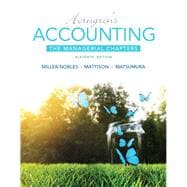 Horngren's Accounting The Managerial Chapters, Student Value LL Edition Plus MyAccountingLab with Pearson eText -- Access Card Package