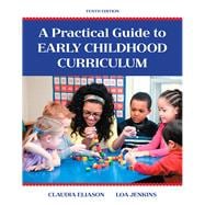 Practical Guide to Early Childhood Curriculum, A, Enhanced Pearson eText with Loose-Leaf Version -- Access Card Package