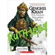Genghis Khan (A Wicked History)