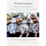 Maman: The Cookbook All-Day Recipes to Warm Your Heart
