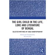 The Girl Child in the Life, Lore and Literature of Bengal