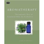 Aromatherapy Therapeutic Use of Essential Oils for Esthetics