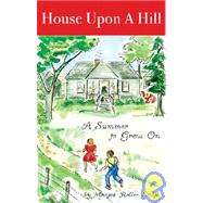 Summer to Grow On : House upon a Hill Series - Book 1
