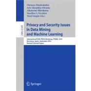 Privacy and Security Issues in Data Mining and Machine Learning : International ECML/PKDD Workshop, PSDML 2010, Barcelona, Spain, September 24, 2010. Revised Selected Papers