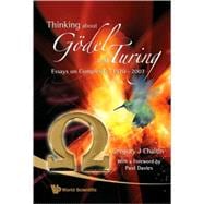 Thinking About Godel and Turing: Essays on Complexity, 1970-2007