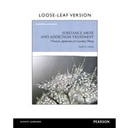 Substance Abuse and Addiction Treatment Practical Application of Counseling, Loose-Leaf Version