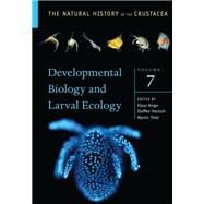 Developmental Biology and Larval Ecology The Natural History of the Crustacea, Volume 7
