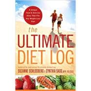 The Ultimate Diet Log: A Unique Food and Exercise Diary That Fits Any Weight-loss Plan