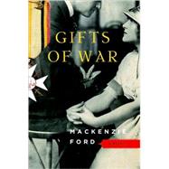 Gifts of War : A Novel