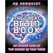 The Great Brain Book, The: an Inside Look at the Inside of Your Head An Inside Look At The Inside Of Your Head