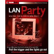 Lan Party: Hosting the Ultimate Frag Fest,9780764558955