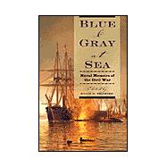 Blue and Gray at Sea : Naval Memoirs of the Civil War