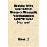 Municipal Police Departments of Minnesot : Minneapolis Police Department, Saint Paul Police Department