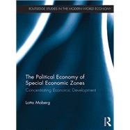 The Political Economy of Special Economic Zones