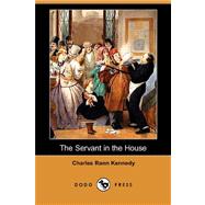 The Servant in the House (Dodo Press)