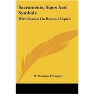 Sacraments, Signs and Symbols : With Essays on Related Topics