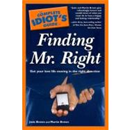 The Complete Idiot's Guide to Finding Mr. Right