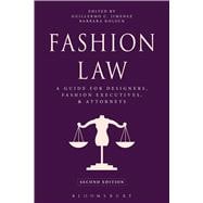 Fashion Law A Guide for Designers, Fashion Executives, and Attorneys