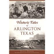 Historic Tales of Arlington, Texas