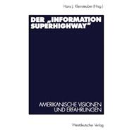 Der information Superhighway: Amerikanische visionen und erfahrungen