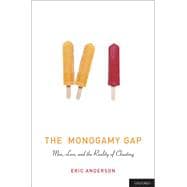 The Monogamy Gap Men, Love, and the Reality of Cheating