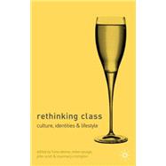 Rethinking Class Cultures, Identities and Lifestyles