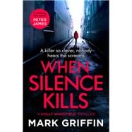 When Silence Kills book cover, ISBN 9780349428956