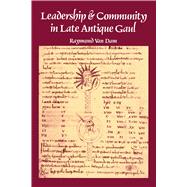 Leadership and Community in Late Antique Gaul