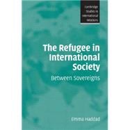 The Refugee in International Society: Between Sovereigns