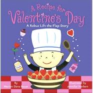 A Recipe for Valentine's Day; A Rebus Lift-the-Flap Story