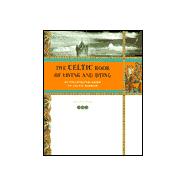 The Celtic Book of Living and Dying
