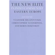 The New Elite in Post-Communist Eastern Europe