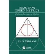Reaction Green Metrics û Problems, Exercises, and Solutions