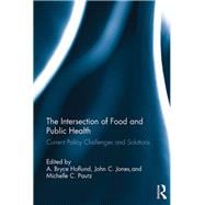 The Intersection of Food and Public Health: Current Policy Challenges and Solutions
