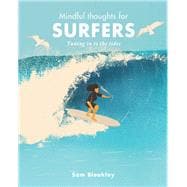 Mindful Thoughts for Surfers Tuning in to the tides
