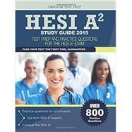 Hesi A2 2015: Test Prep and Practice Questions