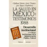 La salud en México. Testimonios 1988. Tomo III: desarrollo institucional, vol. 4: otras instituciones de la Administración Pública Federal