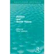 Politics and Social Theory (Routledge Revivals)