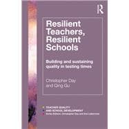 Resilient Teachers, Resilient Schools: Building and sustaining quality in testing times