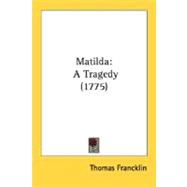 Matild : A Tragedy (1775)