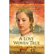 Love Woven True, A