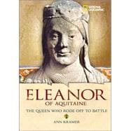 World History Biographies: Eleanor of Aquitaine The Queen Who Rode Off to Battle