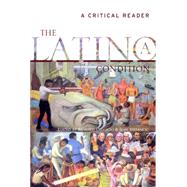 Latino/a Condition : A Critical Reader