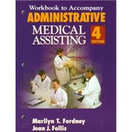 Workbook for Fordney/Follis' Administrative Medical Assisting, 4th