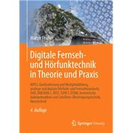 Digitale Fernseh- Und Horfunktechnik in Theorie Und Praxis