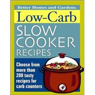 Low-Carb Slow Cooker Recipes : Choose from More Than 200 Tasty Recipes for Carb Counters